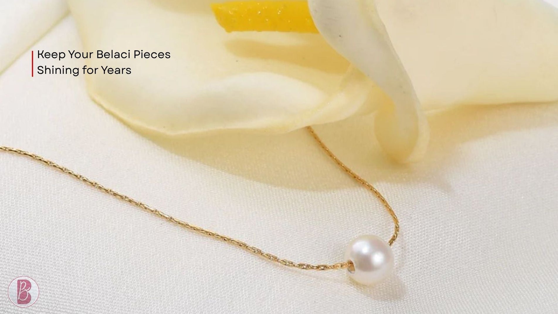 Jewellery Care Guide 2026 – Keep Your Belaci Pieces Shining for Years